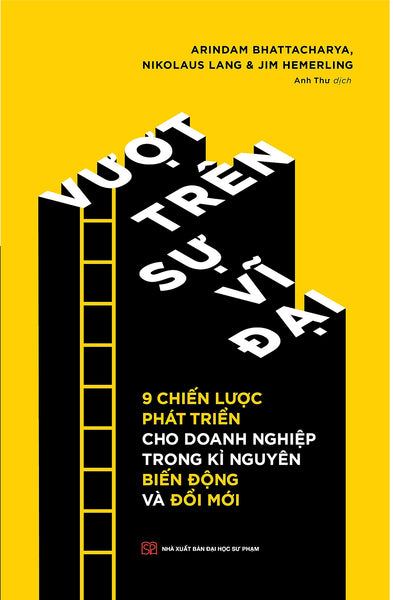 VượT Trên Sự Vĩ ĐạI - 8 ChiếN LượC PháT TriểN Cho Doanh NghiệP Trong Kỉ Nguyên BiếN ĐộNg Và ĐổI MớI
