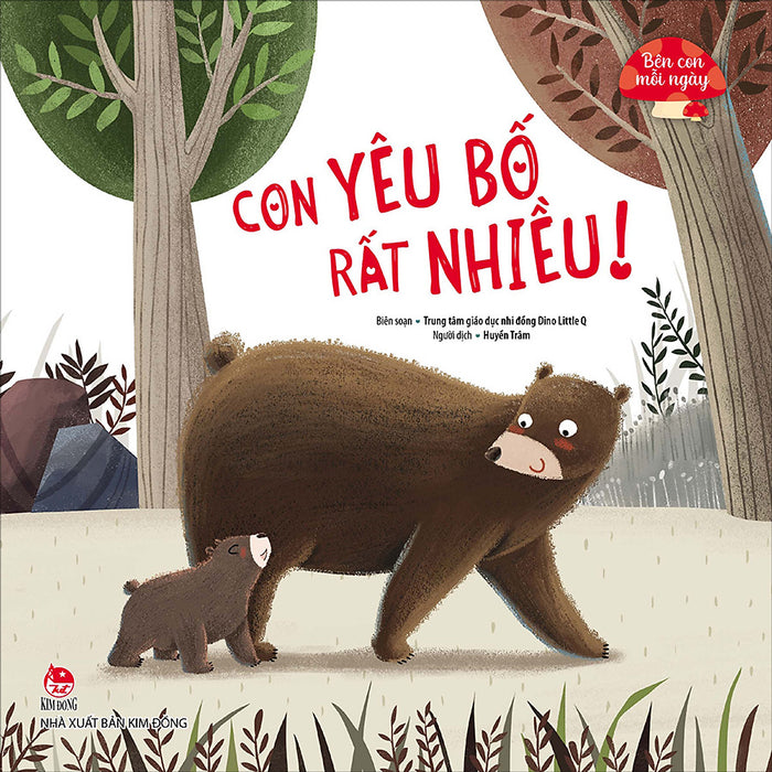 Bên Con Mỗi Ngày: Con Yêu Bố Rất Nhiều! Bên Con Mỗi Ngày: Con Yêu Bố Rất Nhiều!