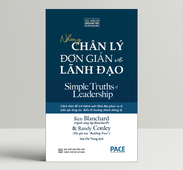 Những Chân Lý Đơn Giản Về Lãnh Đạo (Simple Truths Of Leadership) - Ken Blanchard Và Randy Conley - Mai Chí Trung Dịch - (Bìa Mềm)