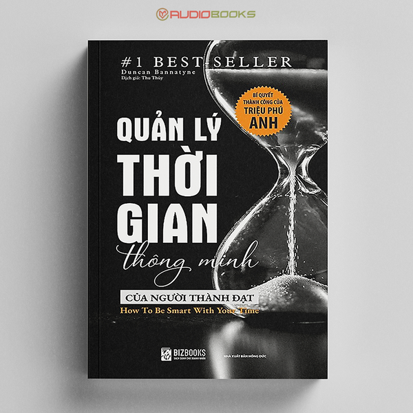 Quản Lý Thời Gian Thông Minh Của Người Thành Đạt: Bí Quyết Thành Công Của Triệu Phú Anh (Tái Bản 2020)
