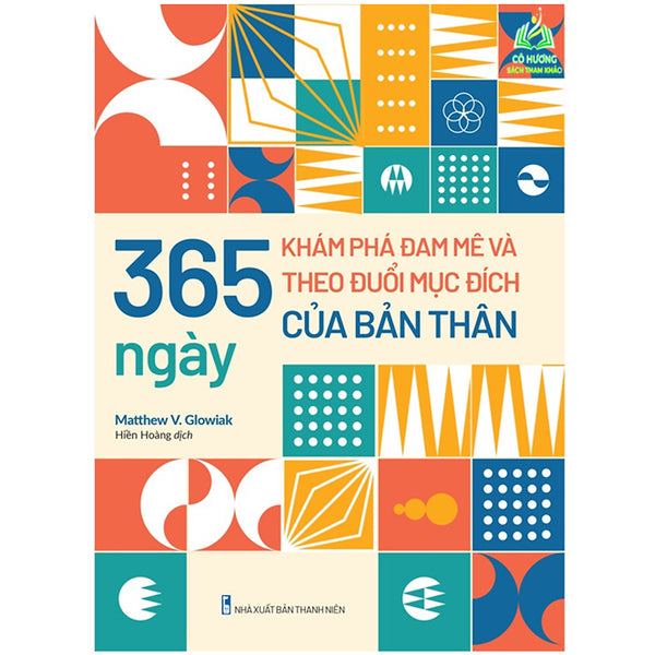 Sách - 365 Ngày Khám Phá Đam Mê Và Theo Đuổi Mục Đích Của Bản Thân (Ml)