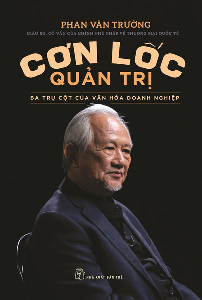 Cơn Lốc Quản Trị - Ba Trụ Cột Của Văn Hóa Doanh Nghiệp _Tre