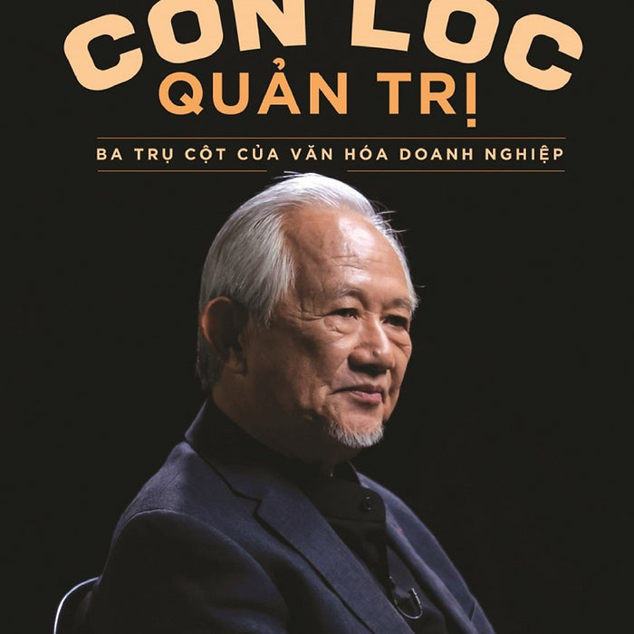 Cơn Lốc Quản Trị - Ba Trụ Cột Của Văn Hóa Doanh Nghiệp _Tre Cơn Lốc Quản Trị - Ba Trụ Cột Của Văn Hóa Doanh Nghiệp _Tre