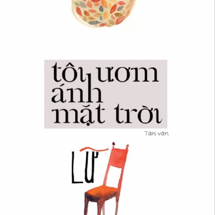 Tôi Ươm Ánh Mặt Trời _Tre Tôi Ươm Ánh Mặt Trời _Tre