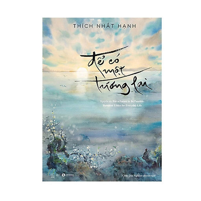 Sách - Để Có Một Tương Lai - Thích Nhất Hạnh - Thái Hà Sách - Để Có Một Tương Lai - Thích Nhất Hạnh - Thái Hà