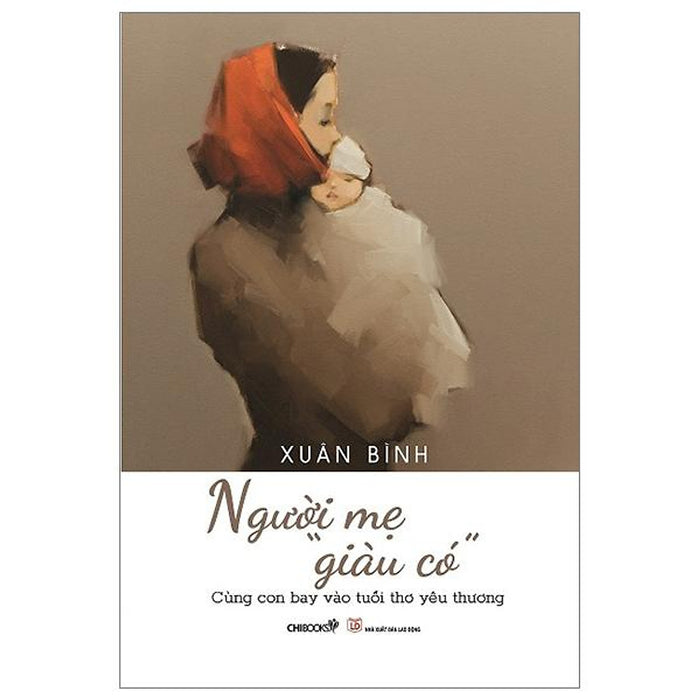 Người Mẹ “Giàu Có” - Cùng Con Bay Vào Tuổi Thơ Yêu Thương Người Mẹ “Giàu Có” - Cùng Con Bay Vào Tuổi Thơ Yêu Thương