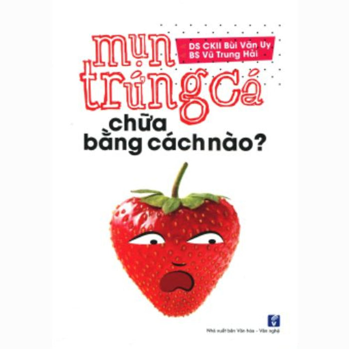 Mụn Trứng Cá Chữa Bằng Cách Nào? Mụn Trứng Cá Chữa Bằng Cách Nào?