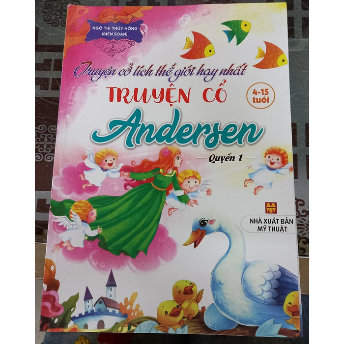 Truyện Cổ Tích Thế Giới Hay Nhất - Truyện Cổ Andersen - Quyển 1 Truyện Cổ Tích Thế Giới Hay Nhất - Truyện Cổ Andersen - Quyển 1