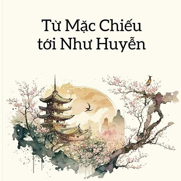 Từ Mặc Chiếu Tới Như Huyễn Từ Mặc Chiếu Tới Như Huyễn