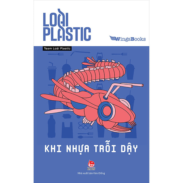 Loài Plastic - Khi Nhựa Trỗi Dậy