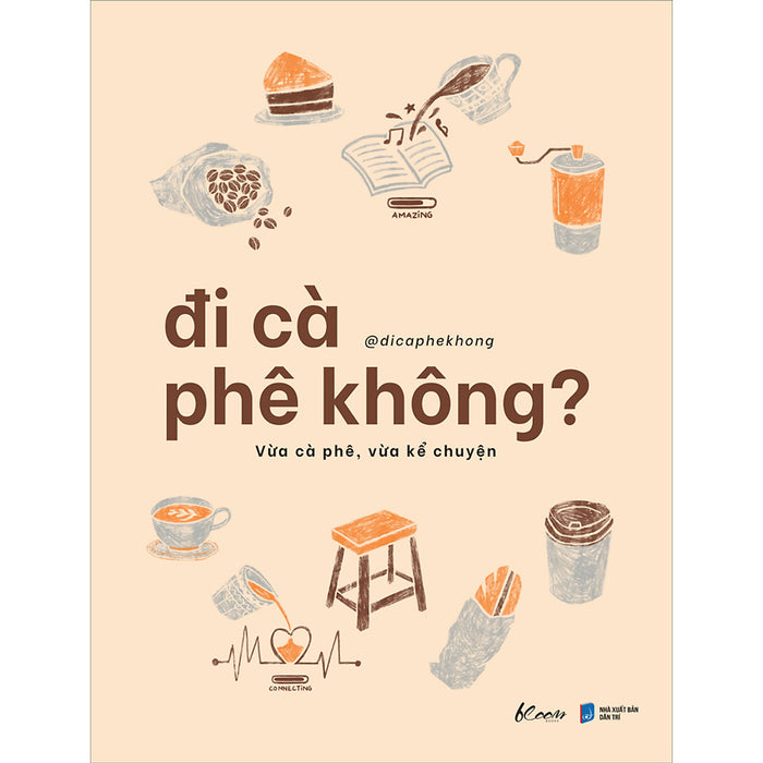Đi Cà Phê Không? -  Vừa Cà Phê, Vừa Kể Chuyện Đi Cà Phê Không? -  Vừa Cà Phê, Vừa Kể Chuyện