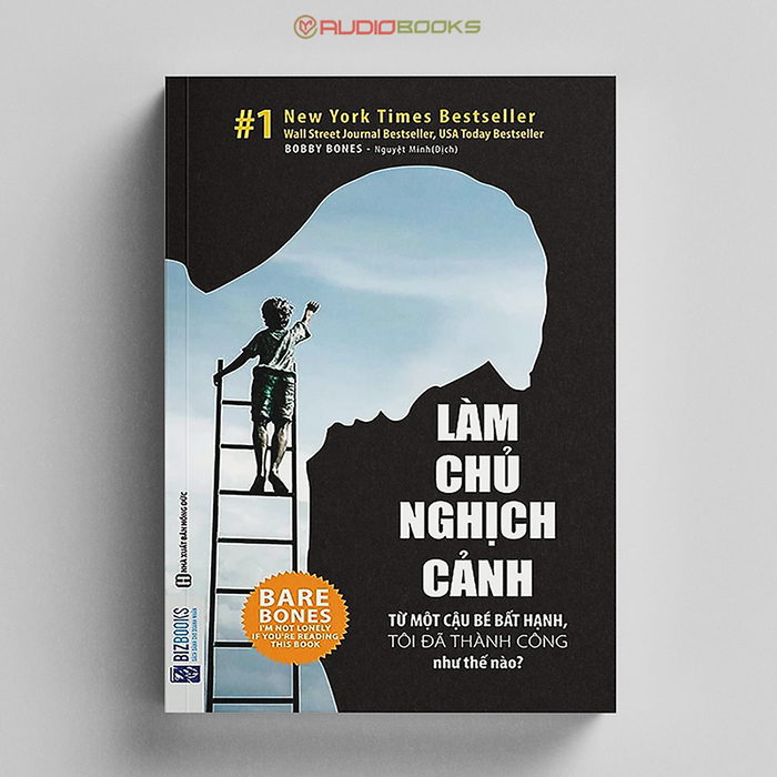 Làm Chủ Nghịch Cảnh – Từ Một Cậu Bé Bất Hạnh, Tôi Đã Thành Công Như Thế Nào? Làm Chủ Nghịch Cảnh – Từ Một Cậu Bé Bất Hạnh, Tôi Đã Thành Công Như Thế Nào?