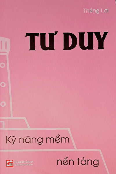Kỹ Năng Mềm Nền Tảng - Tư Duy