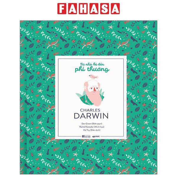 Từ Nhỏ Bé Đến Phi Thường - Charles Darwin - Bìa Cứng