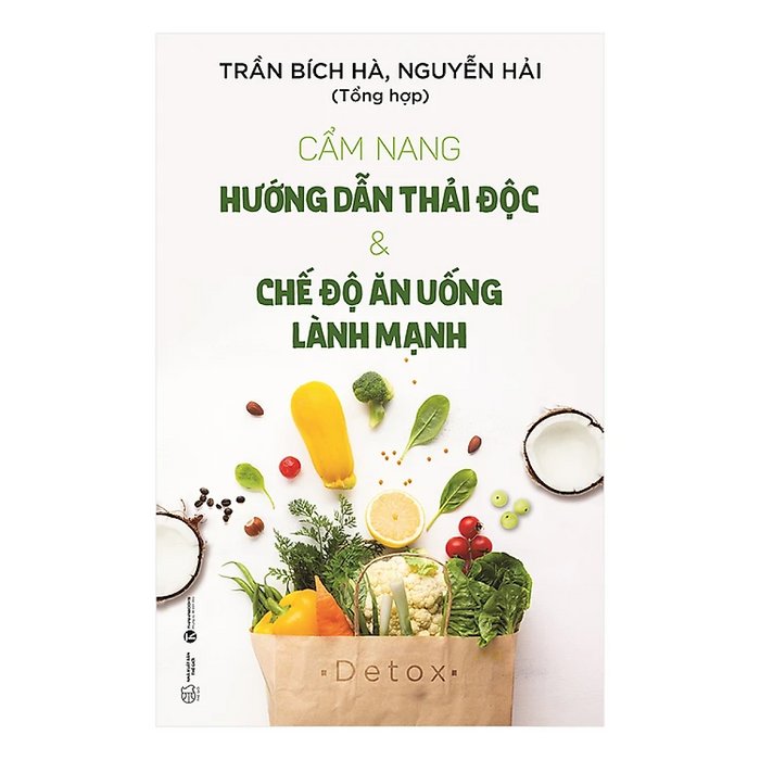 Sách - Cẩm Nang Hướng Dẫn Thải Độc & Chế Độ Ăn Uống Lành Mạnh Sách - Cẩm Nang Hướng Dẫn Thải Độc & Chế Độ Ăn Uống Lành Mạnh