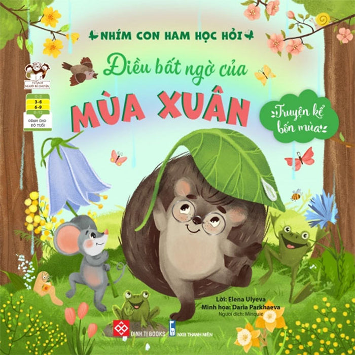 Truyện Kể Bốn Mùa - Nhím Con Ham Học Hỏi - Điều Bất Ngờ Của Mùa Xuân Truyện Kể Bốn Mùa - Nhím Con Ham Học Hỏi - Điều Bất Ngờ Của Mùa Xuân