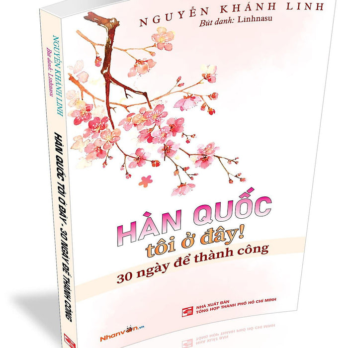 Hàn Quốc Tôi Ở Đây! 30 Ngày Để Thành Công Hàn Quốc Tôi Ở Đây! 30 Ngày Để Thành Công