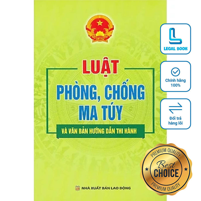 Luật Phòng, Chống Ma Tuý Năm 2021 Và Văn Bản Hướng Dẫn Thi Hành Hiện Hành (Nxb Lao Động) Luật Phòng, Chống Ma Tuý Năm 2021 Và Văn Bản Hướng Dẫn Thi Hành Hiện Hành (Nxb Lao Động)