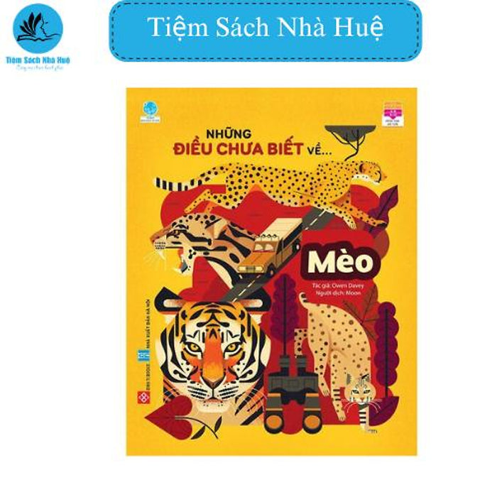 Sách Những Điều Chưa Biết Về...Mèo, Thiếu Nhi, Đinh Tị Sách Những Điều Chưa Biết Về...Mèo, Thiếu Nhi, Đinh Tị