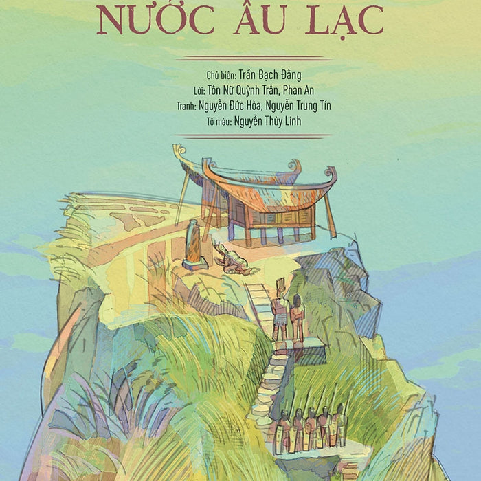 Lsvn Bằng Tranh: Nước Âu Lạc (Bản Màu, Bìa Mềm) Lsvn Bằng Tranh: Nước Âu Lạc (Bản Màu, Bìa Mềm)