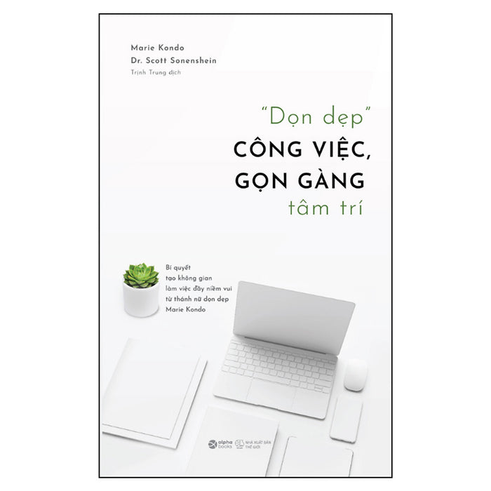 Dọn Dẹp Công Việc, Gọn Gàng Tâm Trí Dọn Dẹp Công Việc, Gọn Gàng Tâm Trí