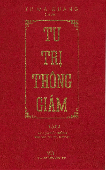 Tư Trị Thông Giám - Tập 3 (Tác Giả Tư Mã Quang) Tư Trị Thông Giám - Tập 3 (Tác Giả Tư Mã Quang)