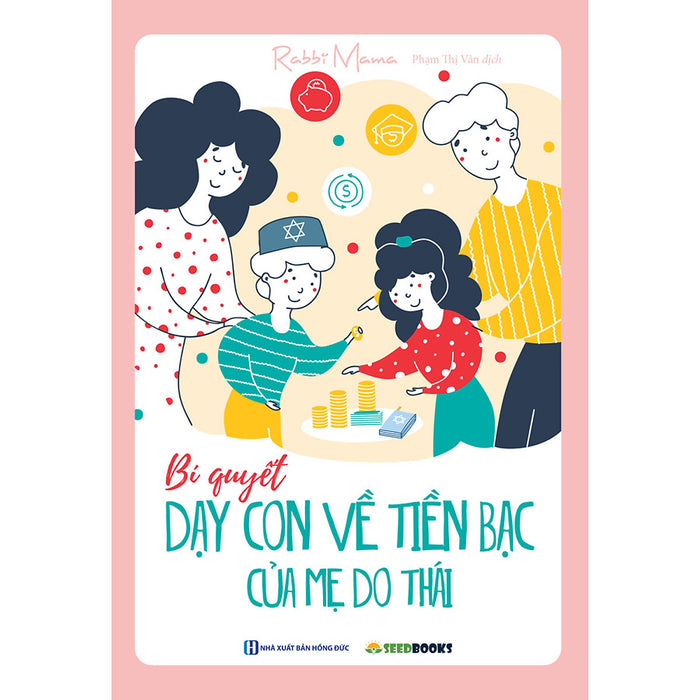 Bí Quyết Dạy Con Về Tiền Bạc Của Mẹ Do Thái Bí Quyết Dạy Con Về Tiền Bạc Của Mẹ Do Thái
