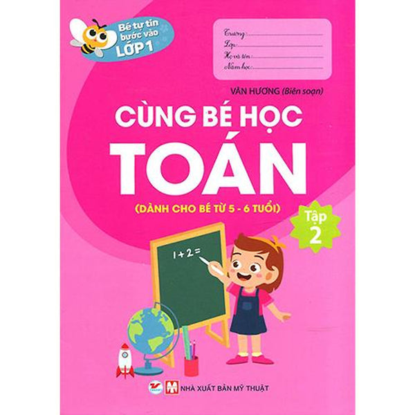 Bé Tự Tin Bước Vào Lớp 1 - Cùng Bé Học Toán (Tập 2)