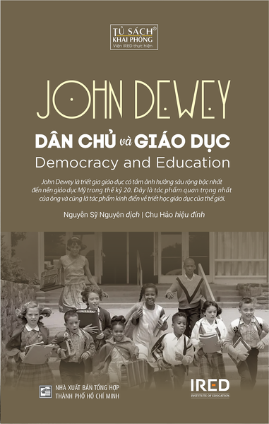 Dân Chủ Và Giáo Dục (Democracy And Education) - John Dewey - Nguyễn Sỹ Nguyên Dịch - Chu Hảo Hiệu Đính - (Bìa Cứng)