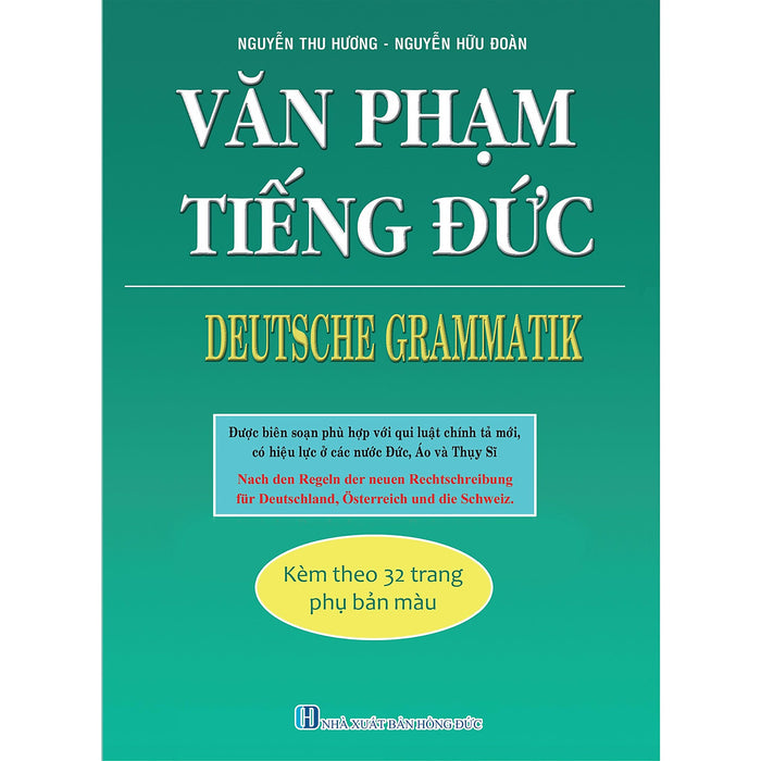 Văn Phạm Tiếng Đức - Deutsche Grammatik (Kèm Theo 32 Trang Phụ Bản Màu) Văn Phạm Tiếng Đức - Deutsche Grammatik (Kèm Theo 32 Trang Phụ Bản Màu)