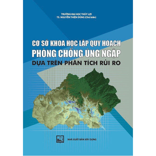 Cơ Sở Khoa Học Lập Quy Hoạch Phòng Chống Úng Ngập Trên Phân Tích Rủi Ro