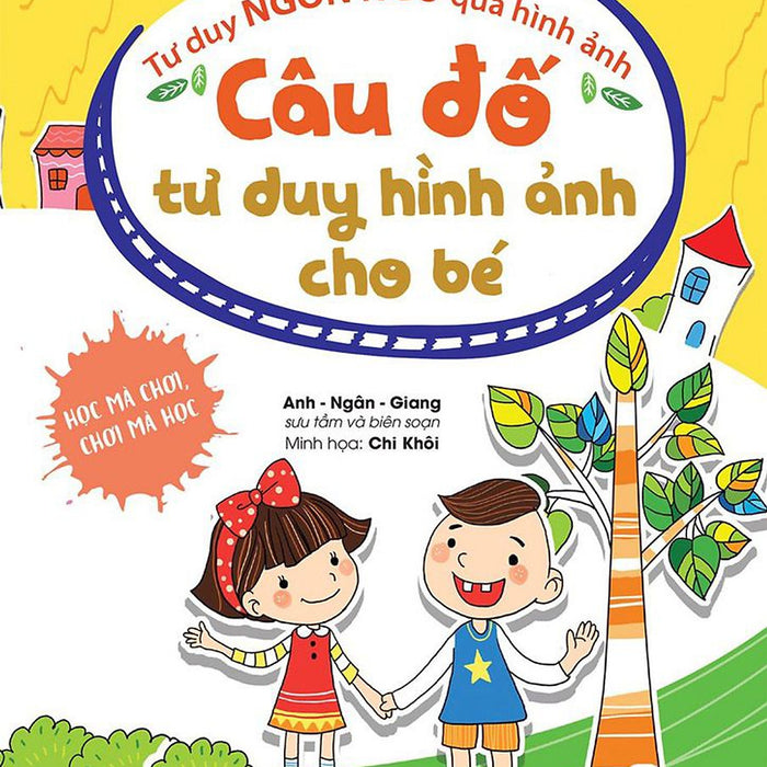 Tư Duy Ngôn Ngữ Qua Hình Ảnh - Câu Đố Tư Duy Hình Ảnh Cho Bé Tư Duy Ngôn Ngữ Qua Hình Ảnh - Câu Đố Tư Duy Hình Ảnh Cho Bé