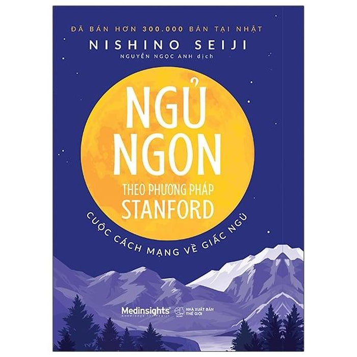 Ngủ Ngon Theo Phương Pháp Stanford - Cuộc Cách Mạng Về Giấc Ngủ Ngủ Ngon Theo Phương Pháp Stanford - Cuộc Cách Mạng Về Giấc Ngủ
