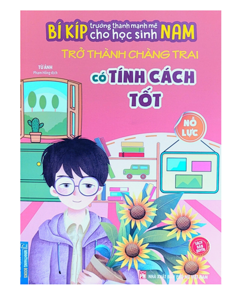 Sách - Bí Kíp Trường Thành Mạnh Mẽ Cho Học Sinh Nam - Trở Thành Chàng Trai Có Tính Cách Tốt - Nỗ Lực