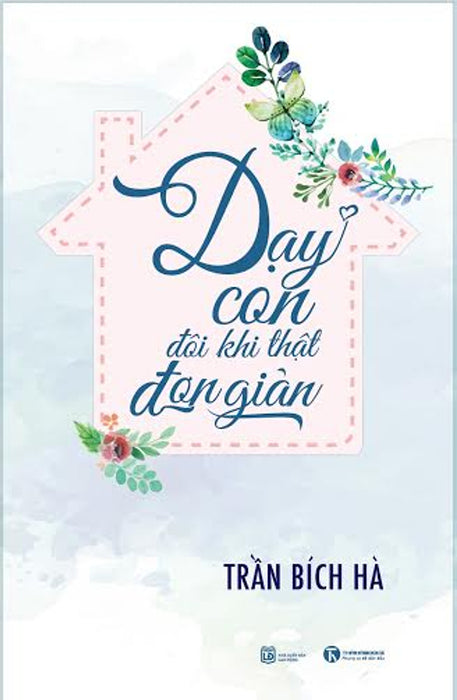 Dạy Con Đôi Khi Thật Đơn Giản Dạy Con Đôi Khi Thật Đơn Giản