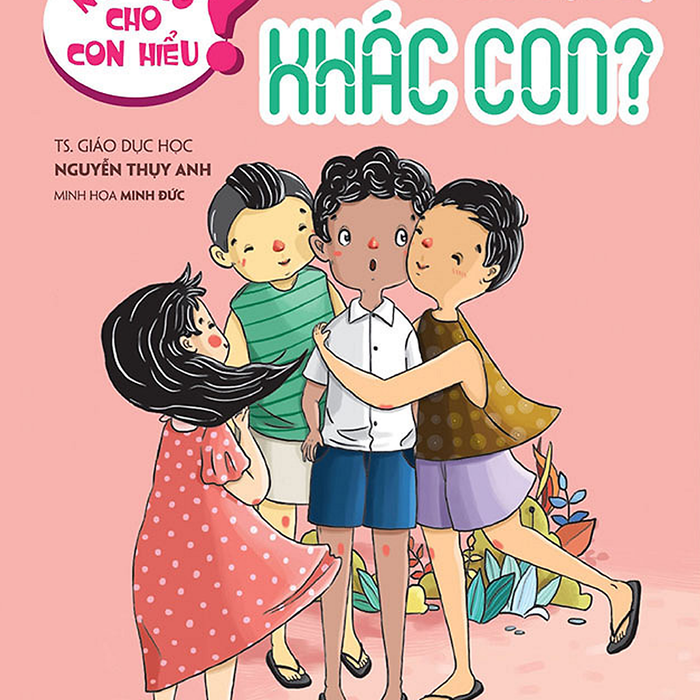 Nói Sao Cho Con Hiểu: Vì Sao Bạn Ấy Khác Con? _Tre Nói Sao Cho Con Hiểu: Vì Sao Bạn Ấy Khác Con? _Tre