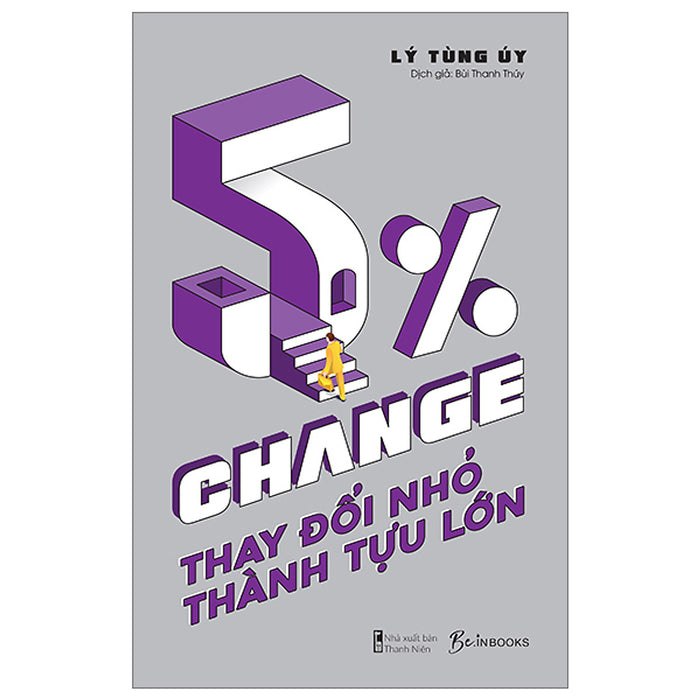 5% Change - Thay Đổi Nhỏ, Thành Tựu Lớn 5% Change - Thay Đổi Nhỏ, Thành Tựu Lớn