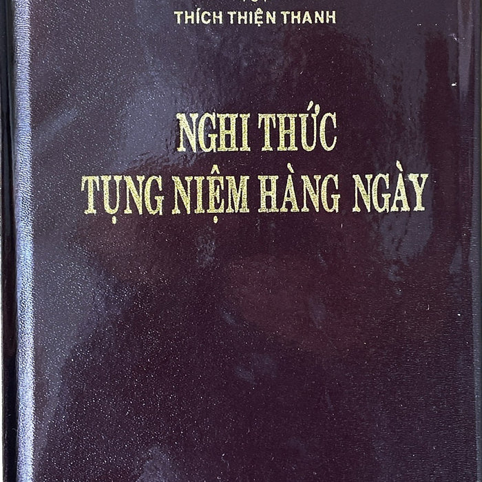 Nghi Thức Tụng Niệm Hàng Ngày Nghi Thức Tụng Niệm Hàng Ngày