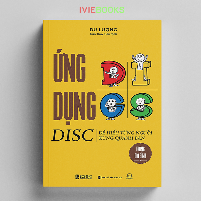 Ứng Dụng Disc Để Hiểu Từng Người Xung Quanh Bạn Trong Gia Đình Ứng Dụng Disc Để Hiểu Từng Người Xung Quanh Bạn Trong Gia Đình