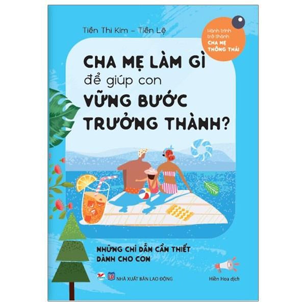Cha Mẹ Làm Gì Để Giúp Con Vững Bước Trưởng Thành - Bản Quyền
