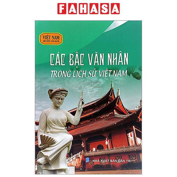 Việt Nam Đất Nước-Con Người - Các Bậc Văn Nhân Trong Lịch Sử Việt Nam Việt Nam Đất Nước-Con Người - Các Bậc Văn Nhân Trong Lịch Sử Việt Nam