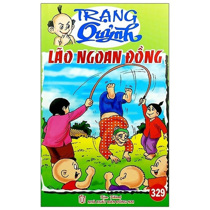 Truyện Tranh Trạng Quỷnh - Tập 329: Lão Ngoan Đồng Truyện Tranh Trạng Quỷnh - Tập 329: Lão Ngoan Đồng