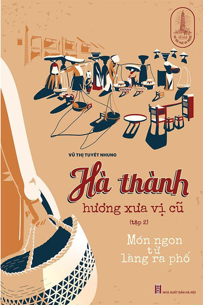 Hà Thành Hương Xưa Vị Cũ - Tập 2: Món Ngon Từ Làng Ra Phố