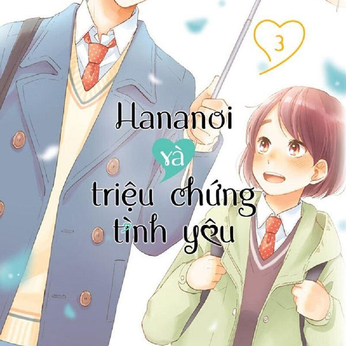 Hananoi Và Triệu Chứng Tình Yêu - Tập 3 Hananoi Và Triệu Chứng Tình Yêu - Tập 3