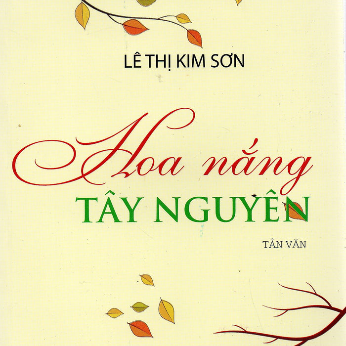Hoa Nắng Tây Nguyên - Lê Thị Kim Sơn Hoa Nắng Tây Nguyên - Lê Thị Kim Sơn