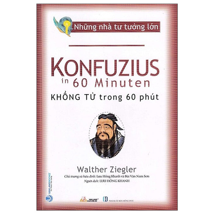 Những Nhà Tư Tưởng Lớn - Konfuzius Trong 60 Phút Những Nhà Tư Tưởng Lớn - Konfuzius Trong 60 Phút