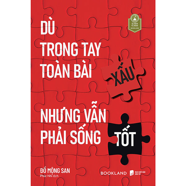 Dù Trong Tay Toàn Bài Xấu Nhưng Vẫn Phải Sống Tốt