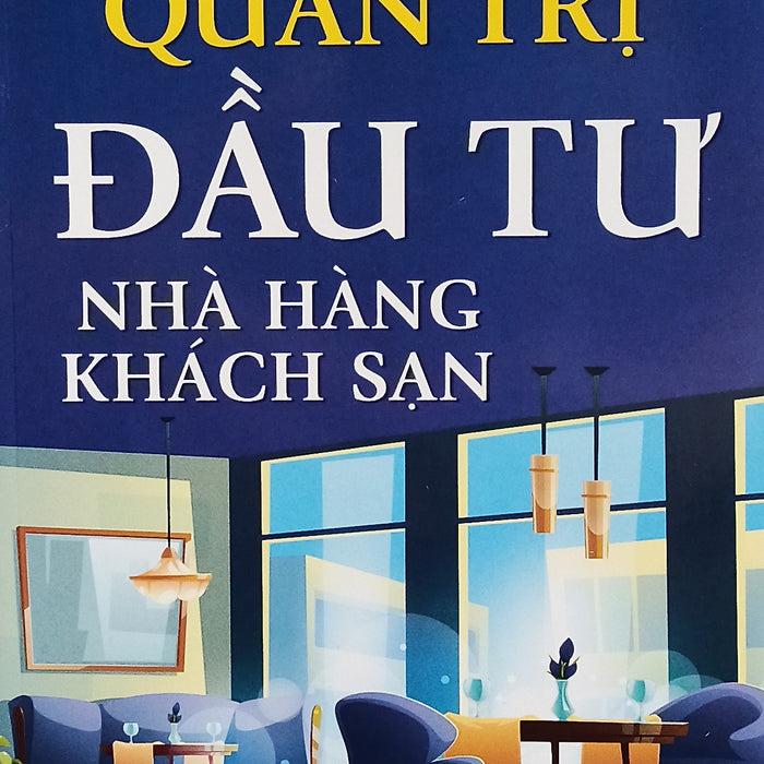 Quản Trị Đầu Tư Nhà Hàng Khách Sạn Quản Trị Đầu Tư Nhà Hàng Khách Sạn