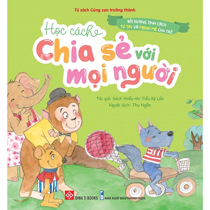 Bồi Dưỡng Tính Cách Tự Tin Và Mạnh Mẽ Cho Trẻ - Học Cách Chia Sẻ Với Mọi Người Bồi Dưỡng Tính Cách Tự Tin Và Mạnh Mẽ Cho Trẻ - Học Cách Chia Sẻ Với Mọi Người