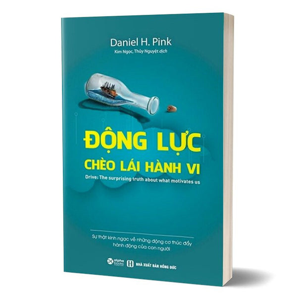 Động Lực Chèo Lái Hành Vi - Daniel H. Pink - Kim Ngọc, Thủy Nguyệt Dịch - (Bìa Mềm)